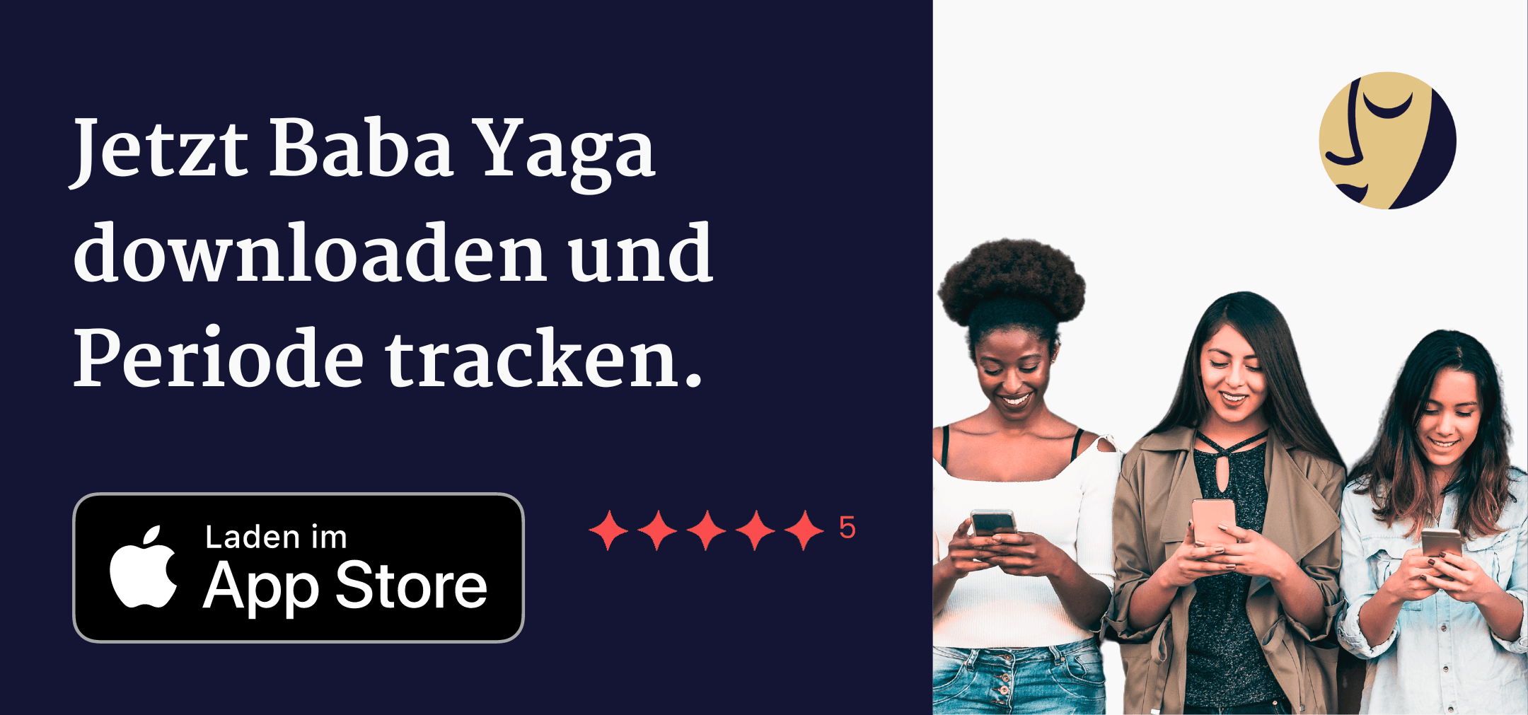 Jetzt Baba Yaga downloaden und Periode tracken.