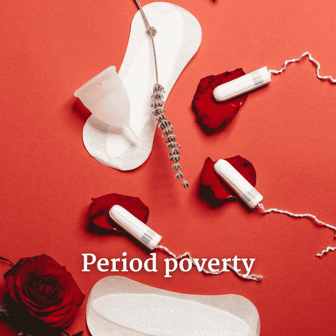 Period poverty & shame